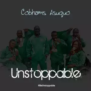 Cobhams Asuquo - Unstoppable